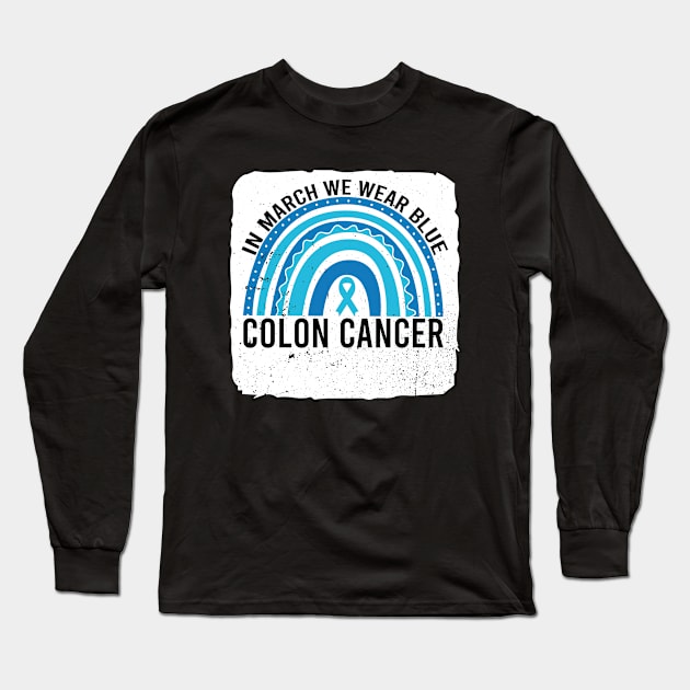 In March We Wear Blue Colon Cancer Awareness Long Sleeve T-Shirt by Simplybollo